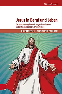 Jesus in Beruf und Leben