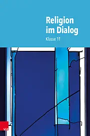 Religion im Dialog | Klasse 11
